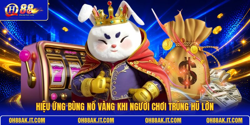 hieu-ung-bung-no-vang-khi-nguoi-choi-trung-hu-lon